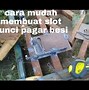 Cara Membuat Kunci Pintu Pagar Besi